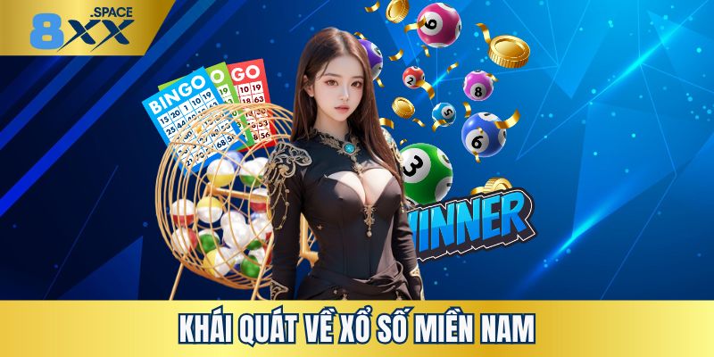 Xổ số miền Nam Khái niệm chung khi tìm hiểu xổ số miền nam