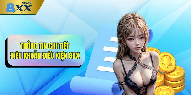 điều khoản điều kiện 8XX Thông tin chi tiết về các điều khoản điều kiện 8XX