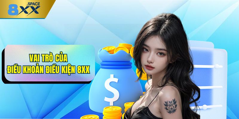 điều khoản điều kiện 8XX Chi tiết về vai trò của nội quy điều khoản điều kiện 8XX